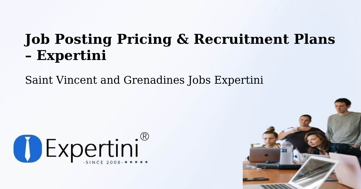 Job Posting Pricing & Recruitment Plans – Biabou - Biabou, Saint Vincent and Grenadines Jobs Expertini